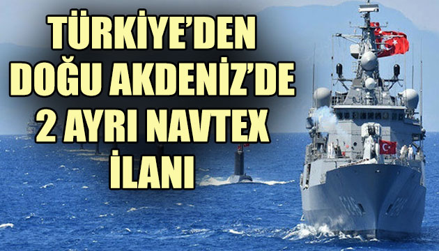 Türkiye den Doğu Akdeniz de 2 Navtex ilanı