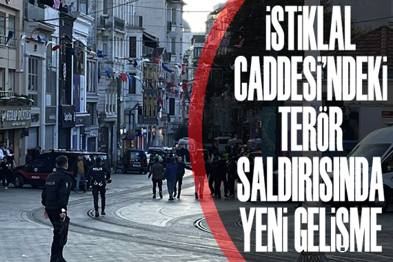 İstiklal Caddesi ndeki terör saldırısında yeni gelişme!