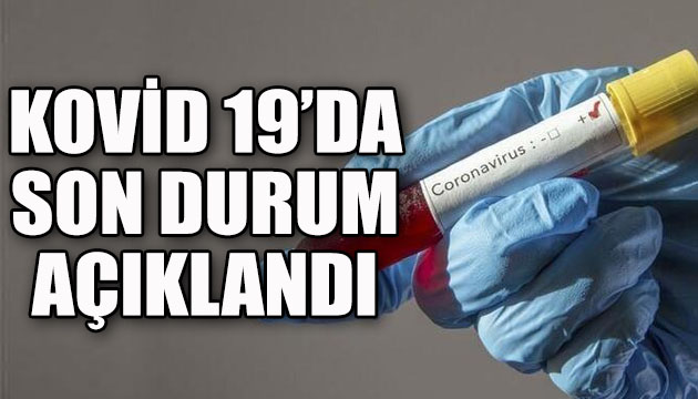 Kovid 19 da son veriler açıklandı