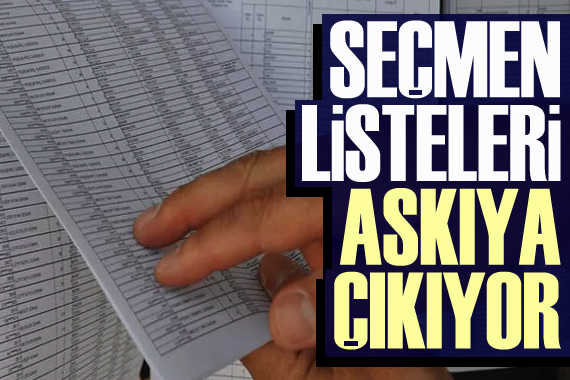 Seçmen listeleri askıya çıkıyor