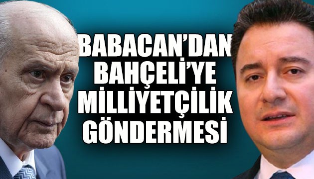 Babacan'dan Bahçeli'ye 'Milliyetçilik' göndermesi