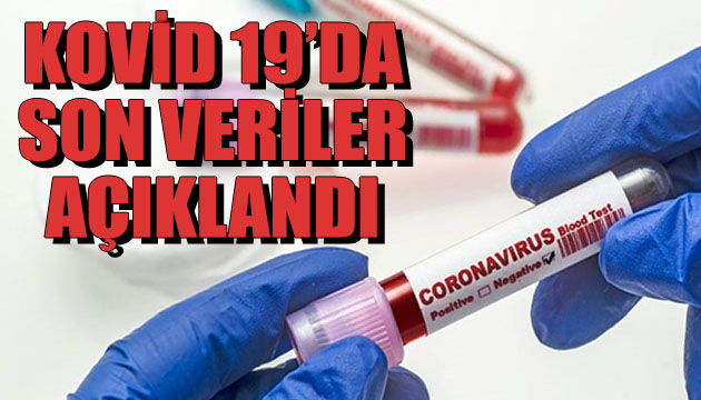 Kovid 19 da son veriler açıklandı