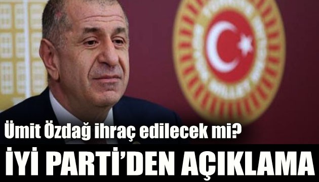 İYİ Parti'den 'Ümit Özdağ' açıklaması