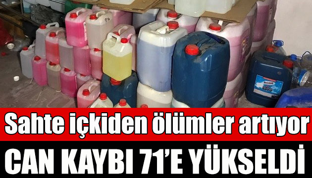 Sahte içki nedeniyle yaşamını yitirenlerin sayısı 71 e yükseldi