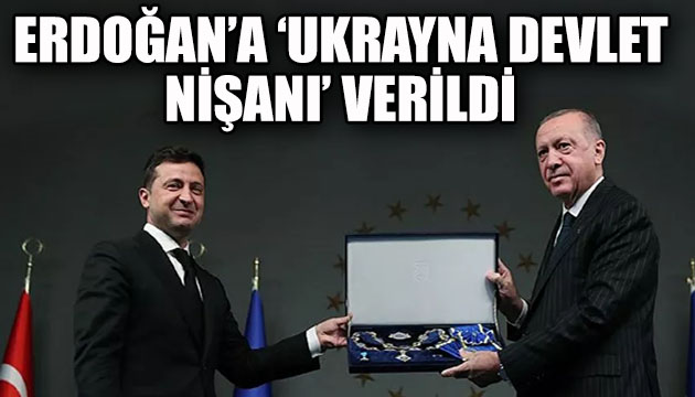 Erdoğan a  Ukrayna Devlet Nişanı  verildi