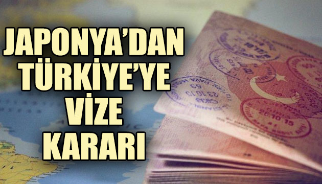 Japonya dan Türkiye ye vize kararı!
