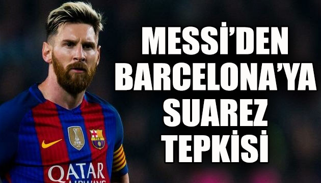 Messi den Barcelona ya Suarez tepkisi