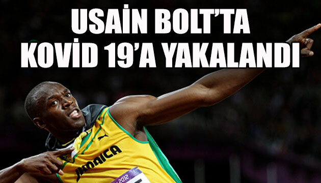 Usain Bolt ta Kovid 19 a yakalandı