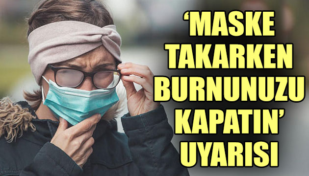  Maske takarken burnumuzu mutlaka kapatmalıyız  uyarısı