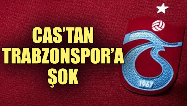 CAS tan Trabzonspor a şok