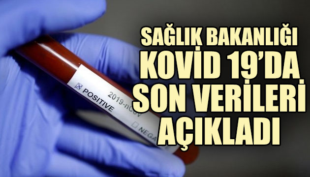Sağlık Bakanlığı, Kovid 19 da son verileri açıkladı