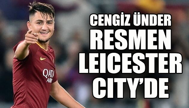 Cengiz Ünder resmen Leicester City de