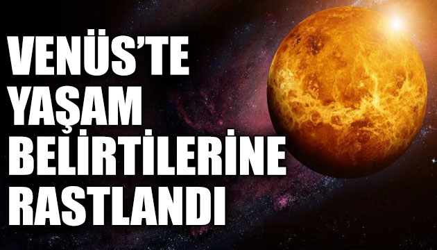 Venüs’te yaşam belirtilerine rastlandı!