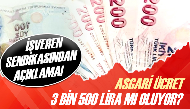 Asgari ücret 3 bin 500 lira mı oluyor?