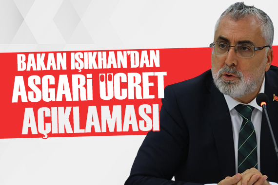 Kamu tasarrufu asgari ücreti vurdu! Bakan Işıkhan: Asgari ücrete ara zam yok