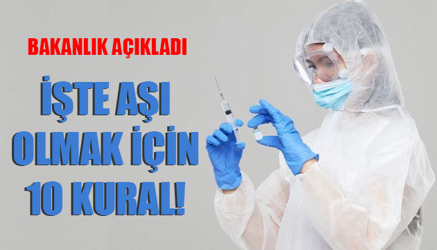 Sağlık Bakanlığı aşı için 10 kuralı belirledi!