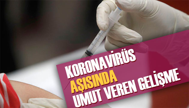 ABD den korona aşısında umut veren gelişme