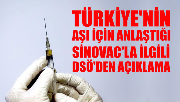 Türkiye nin aşı için anlaştığı SinoVac la ilgili DSÖ den açıklama