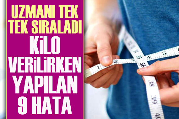 Kilo vermek isterken yapılan 9 hata!