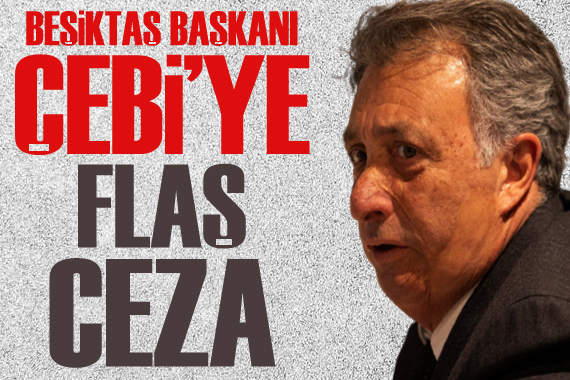 PFDK dan Ahmet Nur Çebi ye flaş ceza!