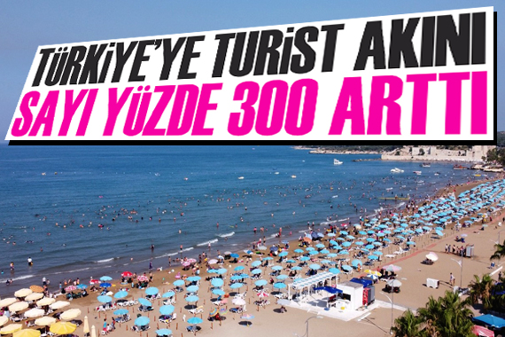 Türkiye ye turist akını: Sayı yüzde 300 arttı