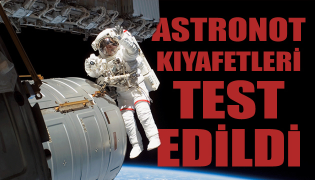 Ay da kullanılacak astronot kıyafetleri test edildi