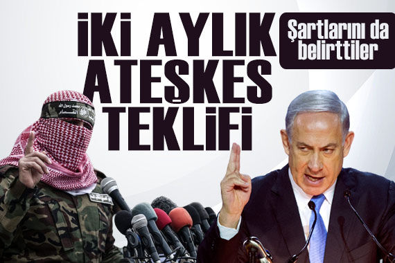 İsrail den Hamas a  şartlı  ateşkes teklifi!
