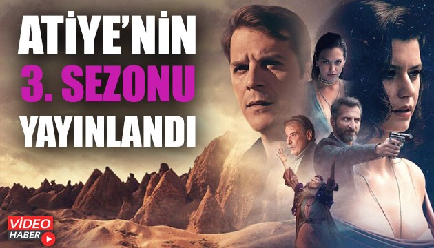 Atiye'nin 3. sezonu yayınlandı
