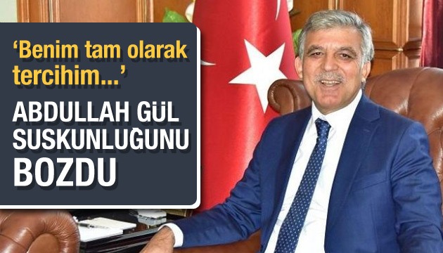 Gül suskunluğunu bozdu