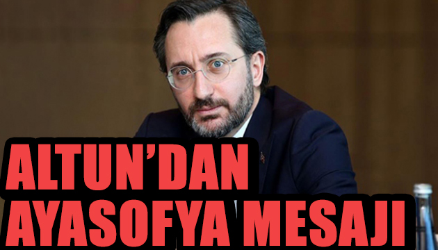 Fahrettin Altun dan Ayasofya mesajı