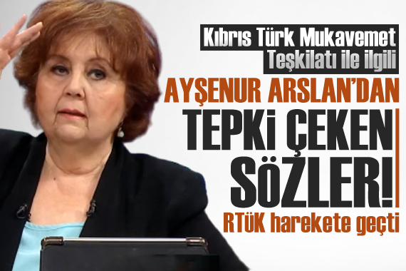 Kıbrıs Türk Mukavemet Teşkilatı ile ilgili Ayşenur Arslan dan tepki çeken sözler!