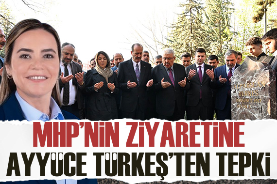 Ayyüce Türkeş ten MHP li isimlerin mezar ziyaretine tepki