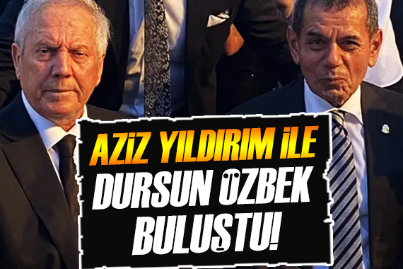 Aziz Yıldırım la Dursun Özbek buluştu