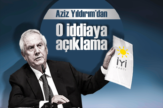 İyi Parti den milletvekili adayı olacağı iddialarına ilişkin, Aziz Yıldırım dan açıklama geldi!