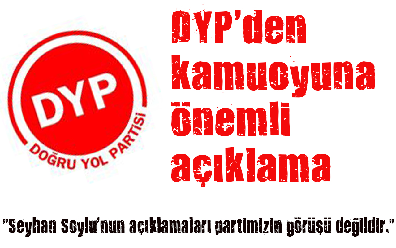 DYP den kamuoyuna açıklama