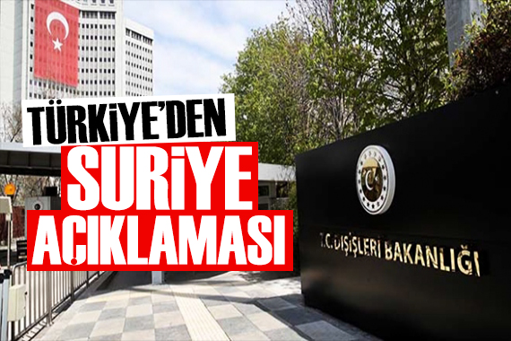 Dışişleri nden Suriye açıklaması: Gerekli önlemler alınacak