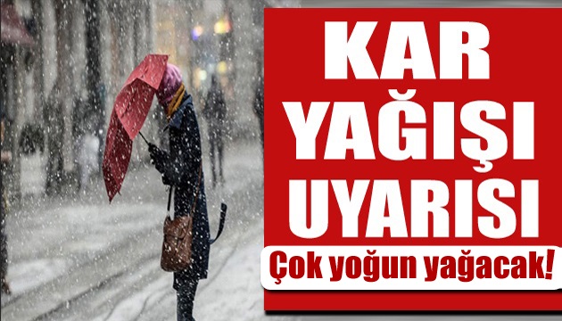 Meteoroloji bölge bölge uyardı: Yoğun kar yağışı geliyor!