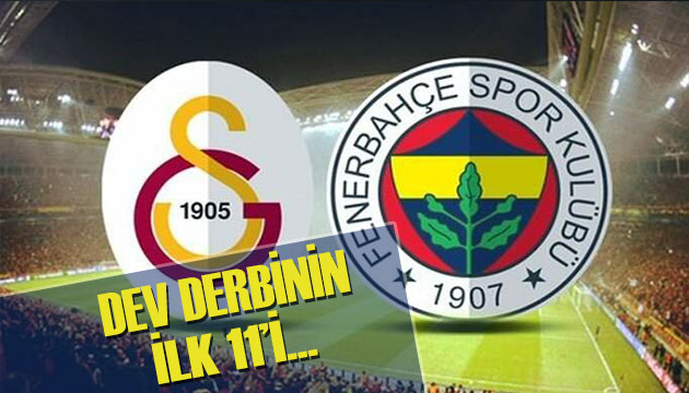 Fenerbahçe-Galatasaray derbisinin ilk 11 i