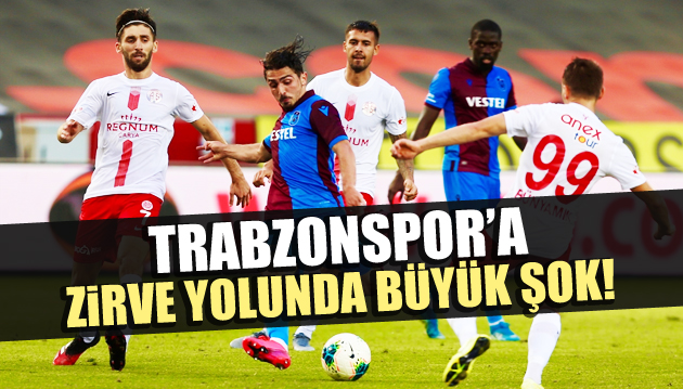 Trabzonspor a zirve yolunda büyük şok!