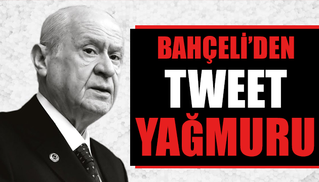 Bahçeli den tweet yağmuru