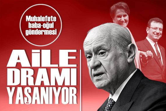 Bahçeli den muhalefete baba-oğul göndermesi