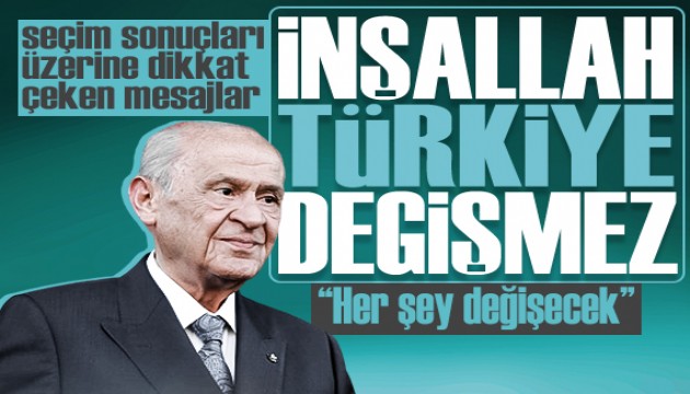 MHP Lideri Bahçeli'den ilk mesaj: 'Her şey değişecek, inşallah Türkiye değişmez'