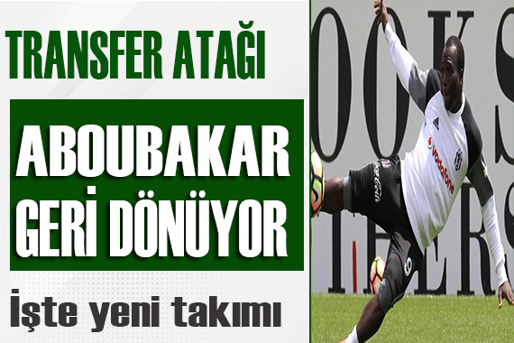 Aboubakar Süper Lig yolunda!