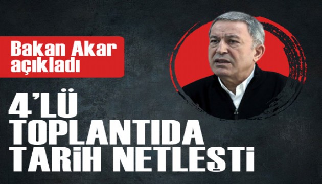 Bakan Akar açıkladı: Türkiye-Suriye-İran-Rusya zirvesi için tarih belli oldu