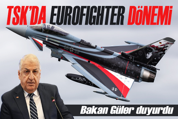 Bakan Güler: 40 tane Eurofighter uçağı almayı planlıyoruz