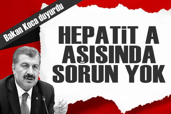 Bakan Koca dan Hepatit A aşısı açıklaması