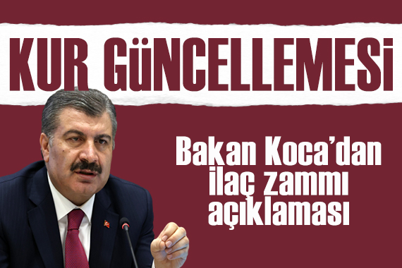 Bakan Koca dan ilaç fiyatlarına ilişkin açıklama: Kur güncellemesi