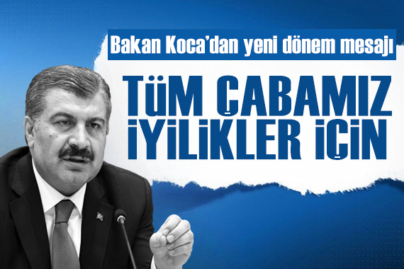 Bakan Koca dan yeni dönem mesajı