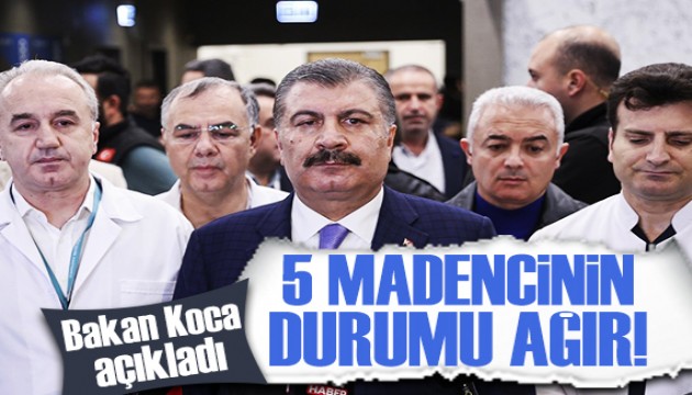 Bakan Koca: Tedavi gören 6 madenciden 5'inin durumu ciddi