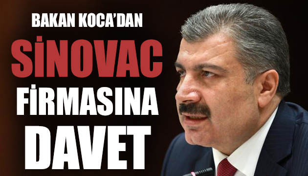 Bakan Koca dan Sinovac firmasına davet